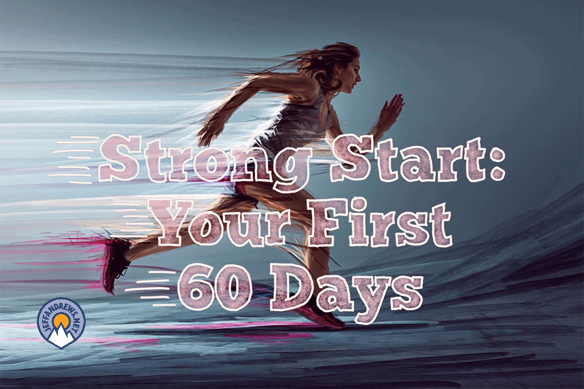 Strong Start - Your First 60 Days - Leadership